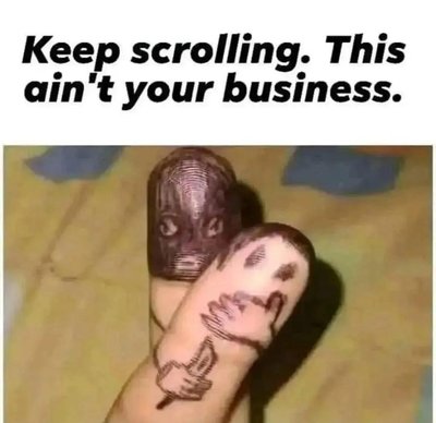 Scroll Ahead: Not Your Biz